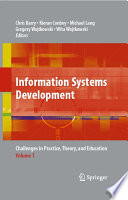 Information Systems Development [E-Book] : Challenges in Practice, Theory, and Education Volume 1 /
