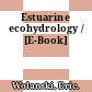 Estuarine ecohydrology / [E-Book]