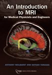 An introduction to MRI for medical physicists and engineers /