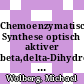 Chemoenzymatische Synthese optisch aktiver beta,delta-Dihydroxyester [E-Book] /