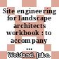 Site engineering for landscape architects workbook : to accompany Site engineering for landscape architects, sixth edition [E-Book] /