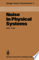 Noise in Physical Systems [E-Book] : Proceedings of the Fifth International Conference on Noise, Bad Nauheim, Fed. Rep. of Germany, March 13–16, 1978 /