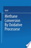 Methane Conversion by Oxidative Processes [E-Book] : Fundamental and Engineering Aspects /