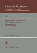 Organisation und Betrieb von Rechenzentren: Fachgespräch der GI : Erlangen, 12.03.81-13.03.81.