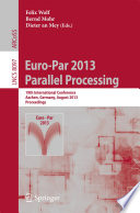 Euro-Par 2013 Parallel Processing [E-Book] : 19th International Conference, Aachen, Germany, August 26-30, 2013. Proceedings /