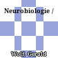 Neurobiologie /