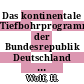 Das kontinentale Tiefbohrprogramm der Bundesrepublik Deutschland - zum Standort Oberpfalz.
