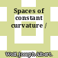 Spaces of constant curvature /