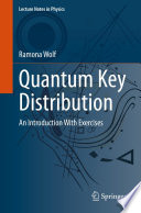 Quantum Key Distribution [E-Book] : An Introduction with Exercises /
