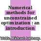 Numerical methods for unconstrained optimization : an introduction /