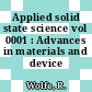 Applied solid state science vol 0001 : Advances in materials and device research.