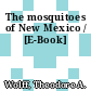 The mosquitoes of New Mexico / [E-Book]