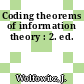 Coding theorems of information theory : 2. ed.