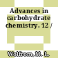 Advances in carbohydrate chemistry. 12 /
