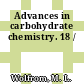 Advances in carbohydrate chemistry. 18 /