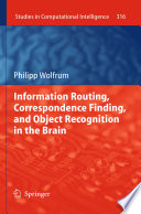 Information Routing, Correspondence Finding, and Object Recognition in the Brain [E-Book] /