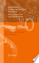 Isotope effects : in the chemical, geological, and bio sciences [E-Book] /