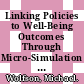 Linking Policies to Well-Being Outcomes Through Micro-Simulation [E-Book] /