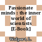 Passionate minds : the inner world of scientists [E-Book] /
