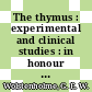 The thymus : experimental and clinical studies : in honour of Sir MacFarlane Burnet.