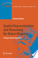 Spatial Representation and Reasoning for Robot Mapping [E-Book] : A Shape-Based Approach /
