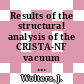 Results of the structural analysis of the CRISTA-NF vacuum vessel /