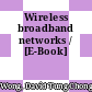 Wireless broadband networks / [E-Book]