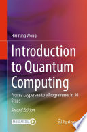Introduction to Quantum Computing [E-Book] : From a Layperson to a Programmer in 30 Steps /