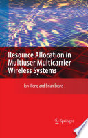 Resource Allocation In Multiuser Multicarrier Wireless Systems [E-Book] /