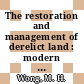 The restoration and management of derelict land : modern approaches [E-Book] /