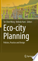 Eco-city Planning [E-Book] : Policies, Practice and Design /