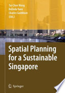 Spatial Planning for a Sustainable Singapore [E-Book] /