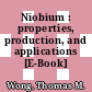Niobium : properties, production, and applications [E-Book] /