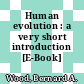 Human evolution : a very short introduction [E-Book] /
