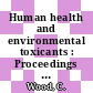 Human health and environmental toxicants : Proceedings of a conference : London, 14.05.79-16.05.79.
