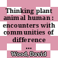 Thinking plant animal human : encounters with communities of difference [E-Book] /