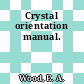 Crystal orientation manual.