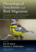 Phenological synchrony and bird migration : changing climate and seasonal resources in North America [E-Book] /