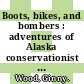 Boots, bikes, and bombers : adventures of Alaska conservationist Ginny Hill Wood [E-Book] /