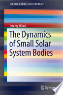 The Dynamics of Small Solar System Bodies [E-Book] /