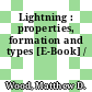 Lightning : properties, formation and types [E-Book] /