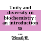 Unity and diversity in biochemistry : an introduction to chemical biology /