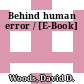 Behind human error / [E-Book]