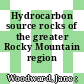 Hydrocarbon source rocks of the greater Rocky Mountain region /