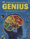 Train your brain to be a genius /