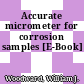 Accurate micrometer for corrosion samples [E-Book]