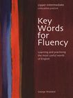 Key words for fluency : learning and practising the most useful words in English ; upper-intermediate collocation practice /