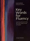 Key words for fluency : learning and practising the most useful words of English ; intermediate collocation practice /