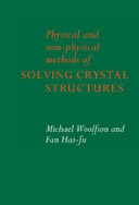 Physical and non physical methods of solving crystal structures.