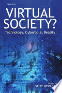 Virtual society? : technology, cyberbole, reality /